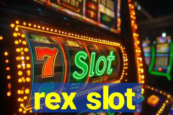 rex slot