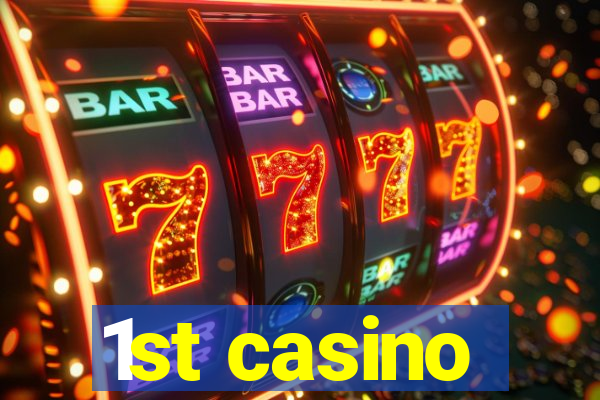 1st casino