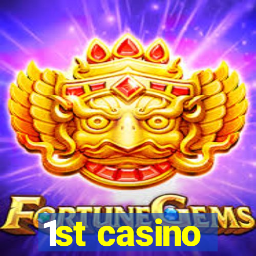 1st casino