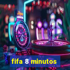 fifa 8 minutos