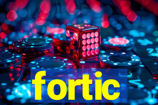 fortic