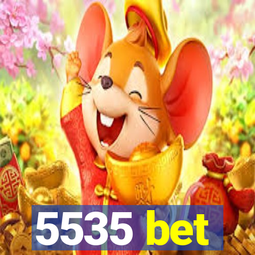 5535 bet