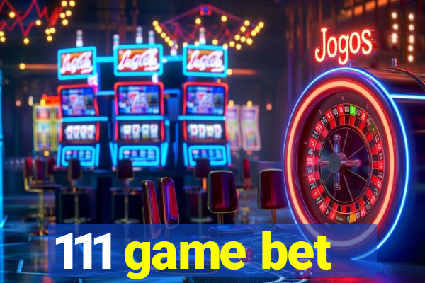 111 game bet