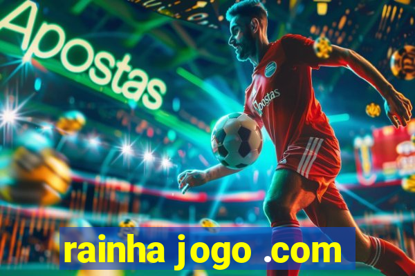 rainha jogo .com