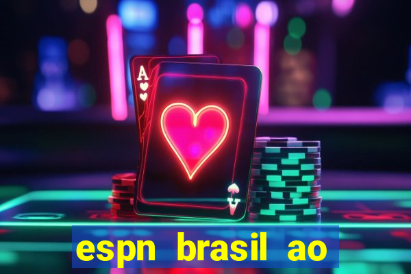 espn brasil ao vivo grátis