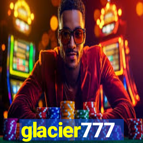 glacier777