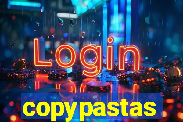 copypastas