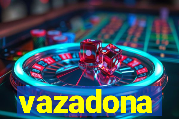 vazadona