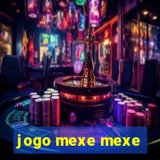 jogo mexe mexe