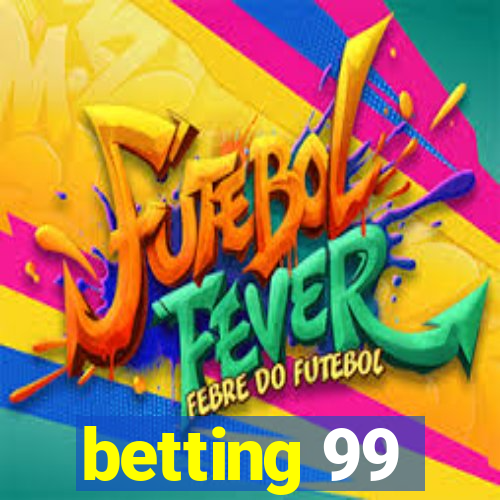 betting 99