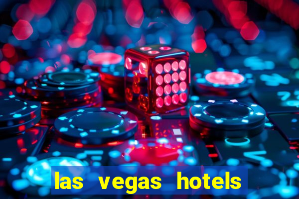 las vegas hotels with casino