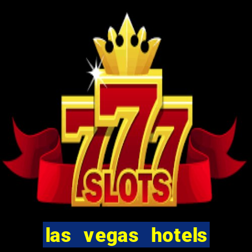 las vegas hotels with casino