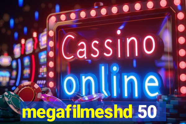 megafilmeshd 50