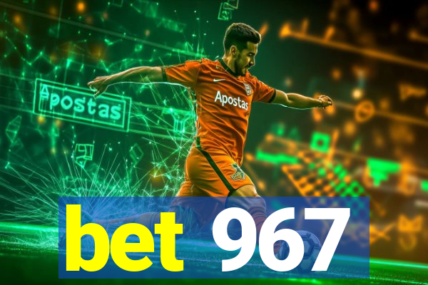 bet 967