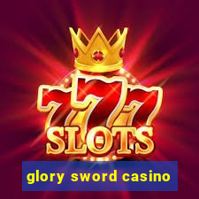 glory sword casino