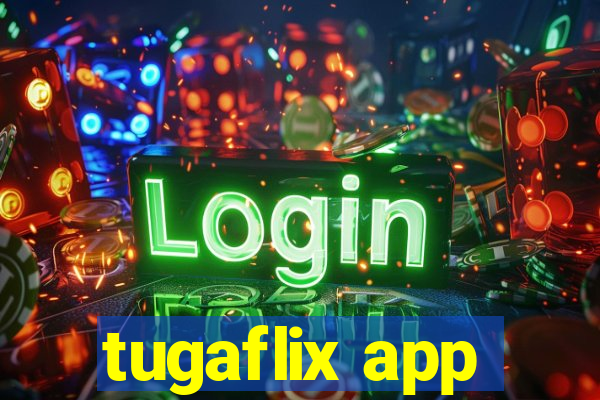 tugaflix app