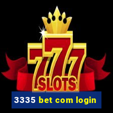 3335 bet com login