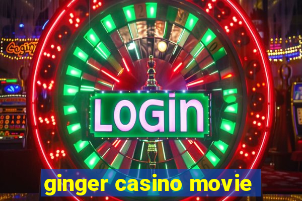 ginger casino movie