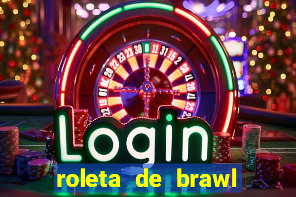 roleta de brawl stars 2024