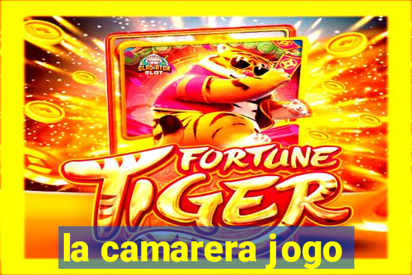 la camarera jogo