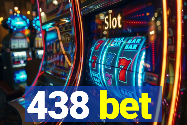 438 bet