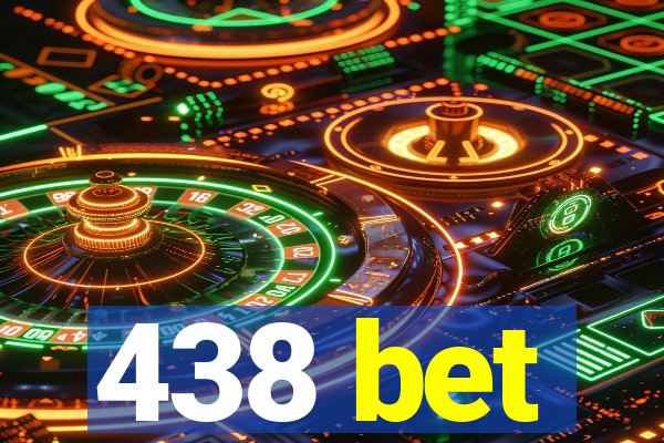 438 bet