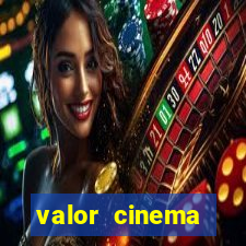 valor cinema shopping paralela