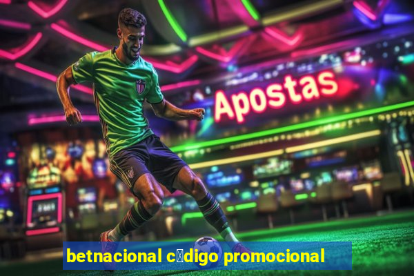 betnacional c贸digo promocional