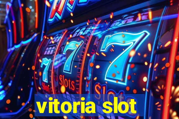 vitoria slot