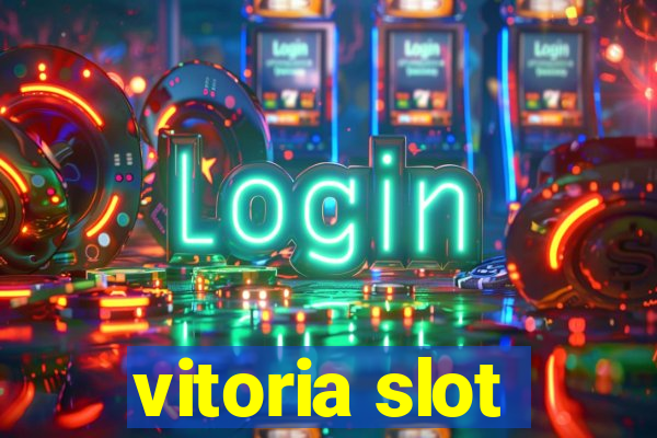 vitoria slot