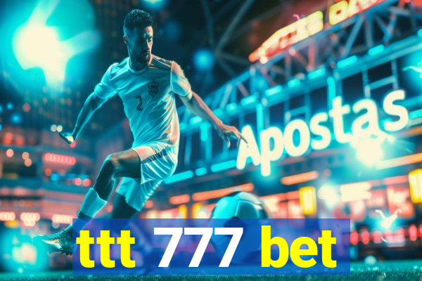 ttt 777 bet