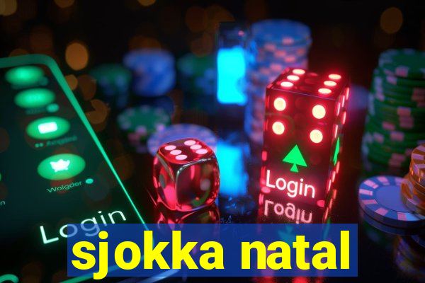 sjokka natal