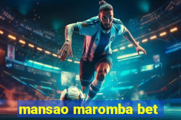 mansao maromba bet