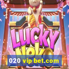 020 vip bet.com