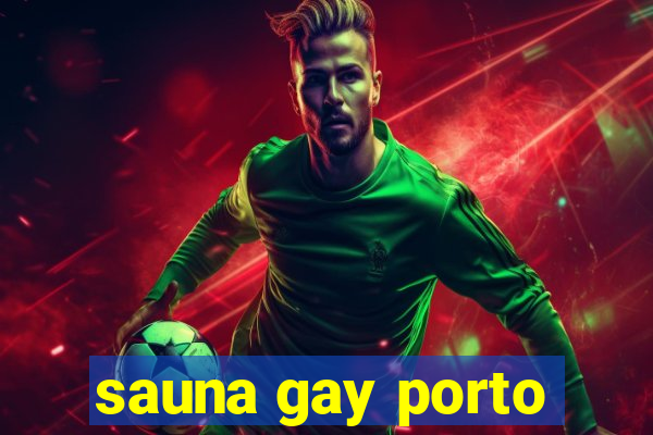 sauna gay porto