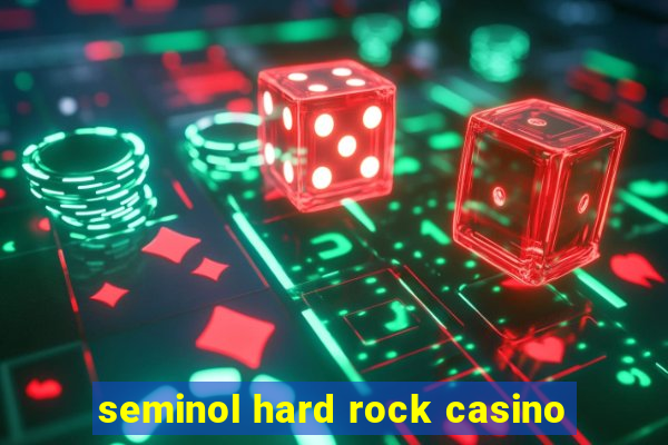 seminol hard rock casino