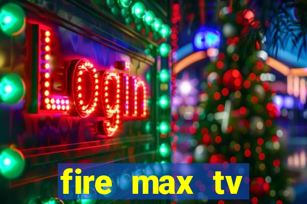 fire max tv futebol ao vivo 2023