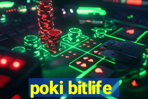 poki bitlife