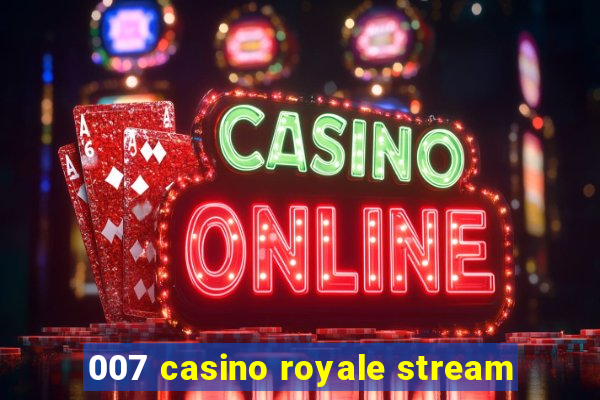 007 casino royale stream