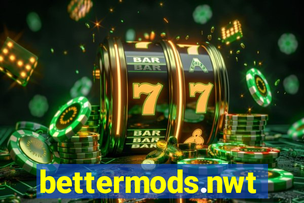 bettermods.nwt