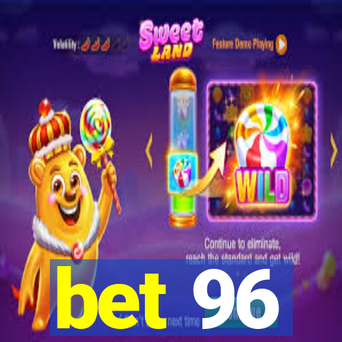 bet 96