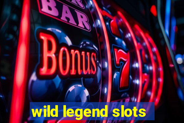 wild legend slots