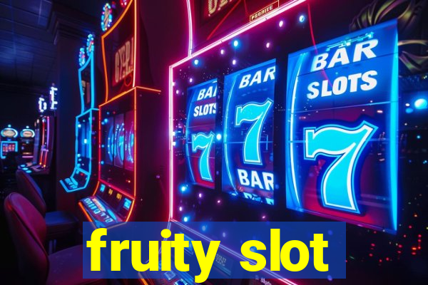 fruity slot