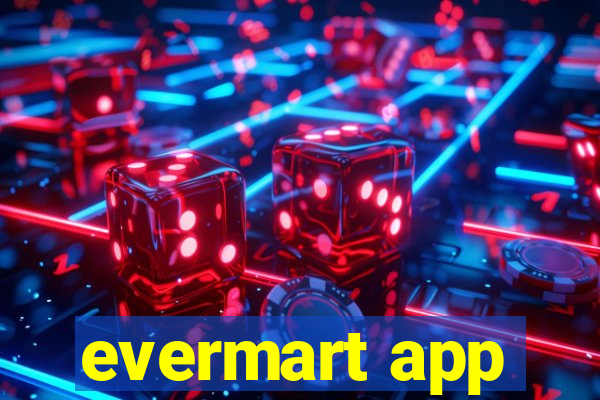 evermart app