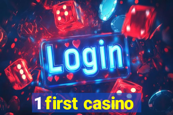 1 first casino