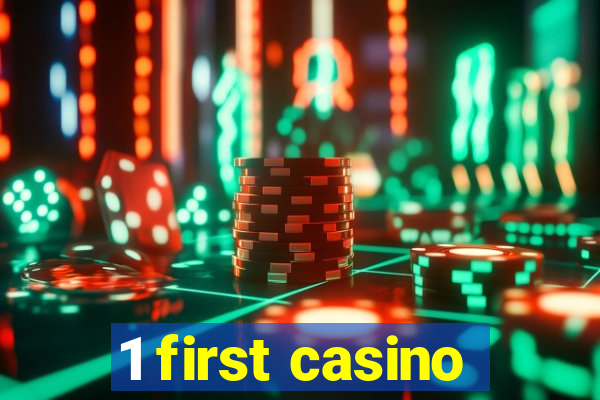 1 first casino