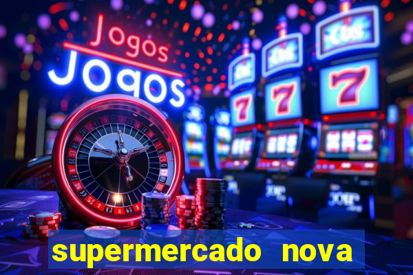 supermercado nova gera  o vila cisper