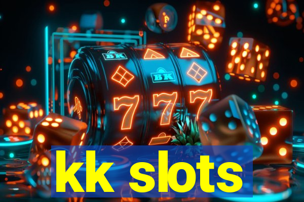 kk slots