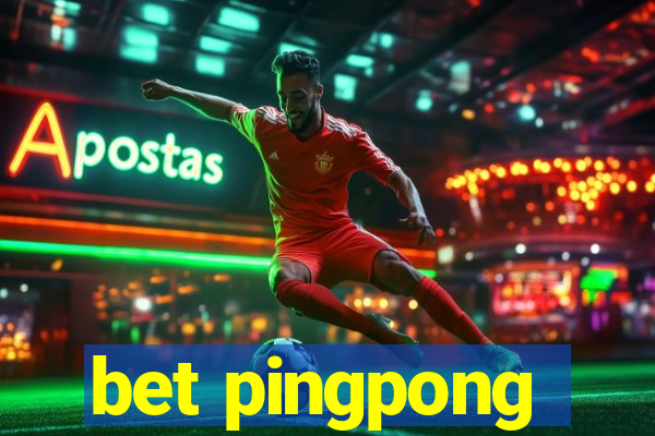 bet pingpong