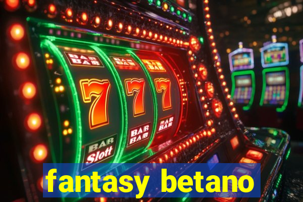 fantasy betano